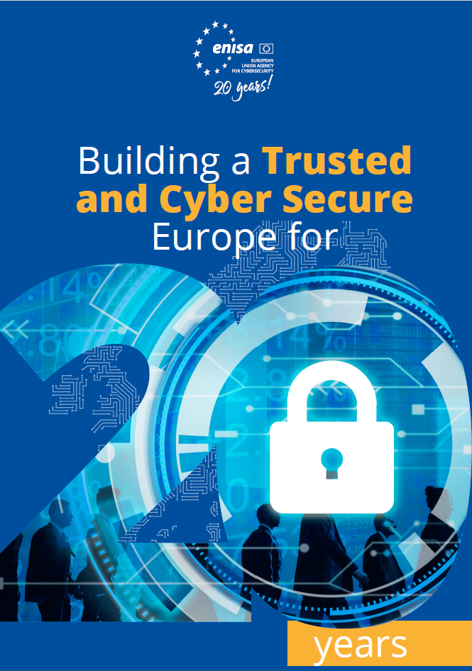 ENISA poster - Building a Trusted and Cyber Secure Europe for 20 years