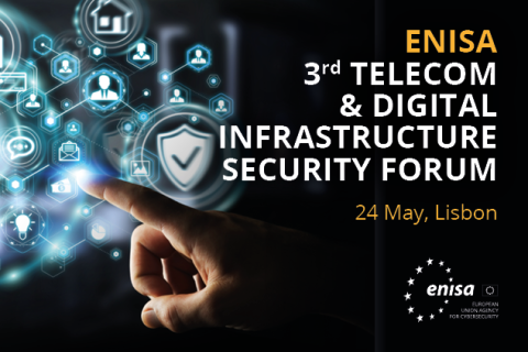 ENISA, 3rd telecom and digital infrastruscture security forum